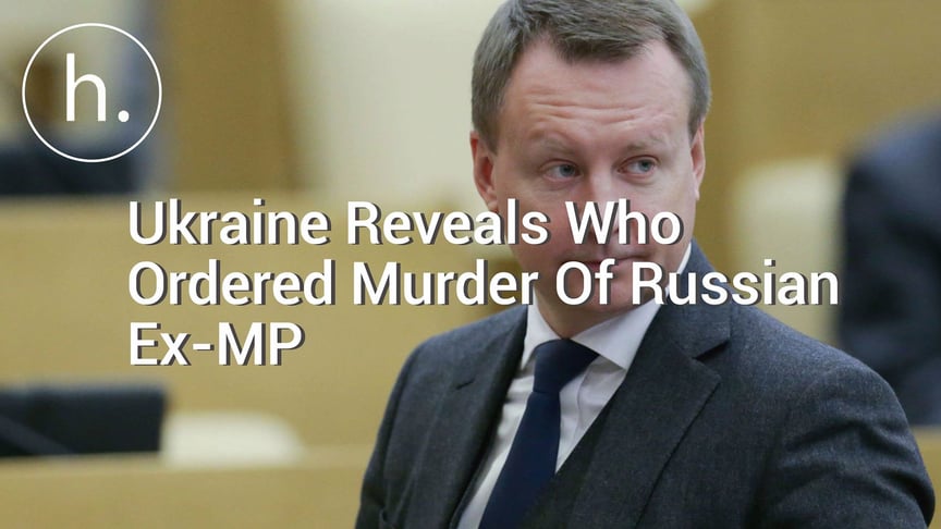Ukrainian Investigators Reveal Who Ordered Murder Of Russian Ex-Parliamentarian