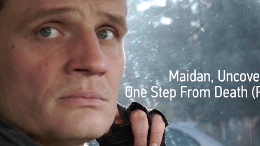 Maidan, Uncovered: One Step From Death (Pt. 1)