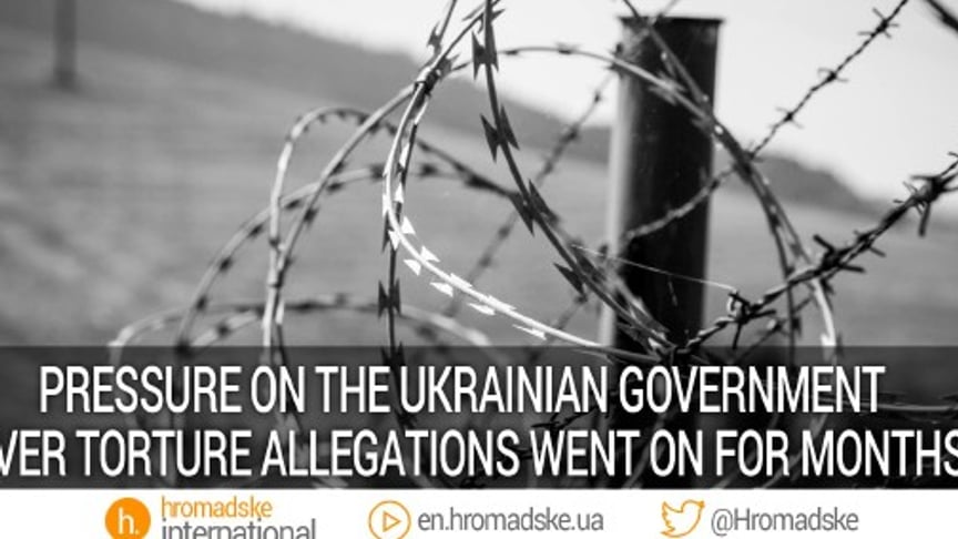 Pressure on the Ukrainian Government Over Torture Allegations Went on for Months