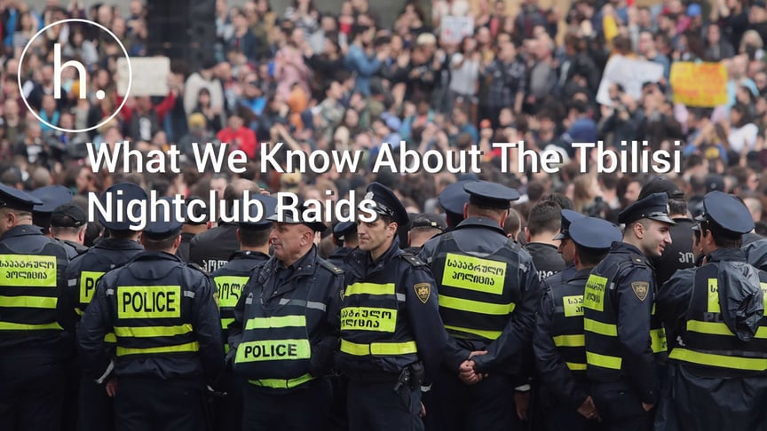 Drugs and Politics: What We Know About The Tbilisi Nightclub Raids