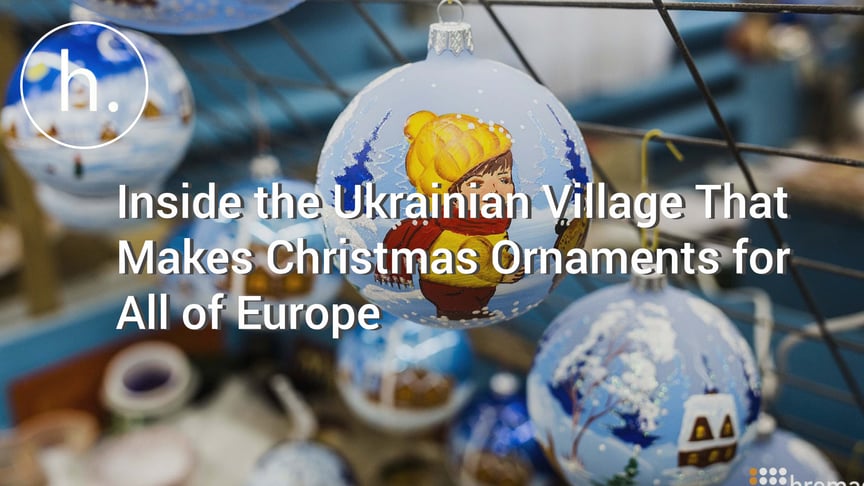Inside the Ukrainian Village That Makes Christmas Ornaments for All of Europe