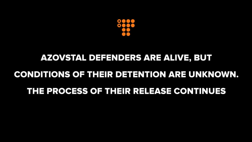 Azovstal defenders are alive, but the conditions of their detention are unknown. The process of their release continues