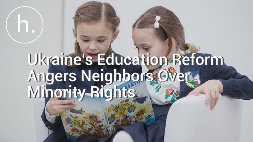 Ukraine’s Education Reform Angers Neighbors Over Minority Rights