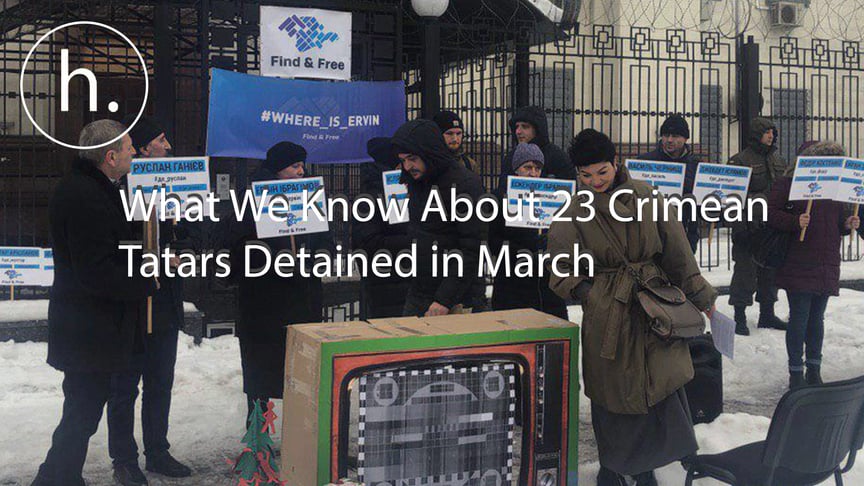 What We Know About 23 Crimean Tatars Detained in March