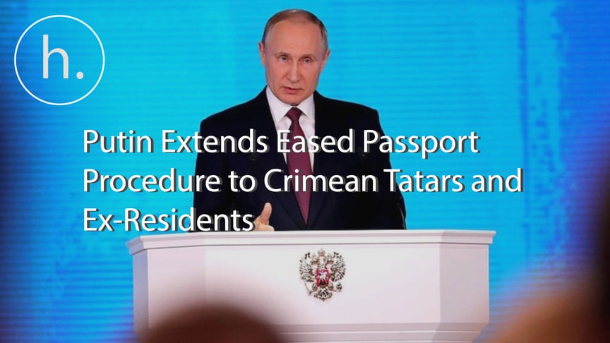 Putin Extends Eased Passport Procedure to Crimean Tatars and Ex-Residents