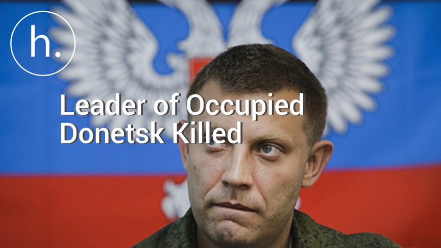 Occupied Donetsk Leader Zakharchenko Killed in Explosion