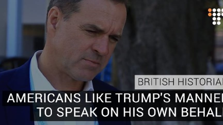 Americans Like Trump's Manner To Speak On His Own Behalf – British Historian
