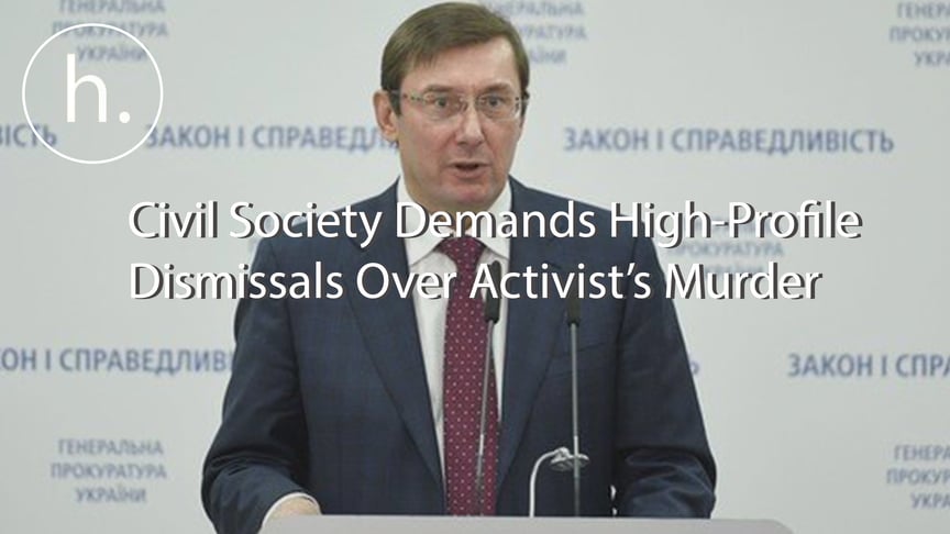 Civil Society in Ukraine Demands High-Profile Dismissals Following Activist’s Murder