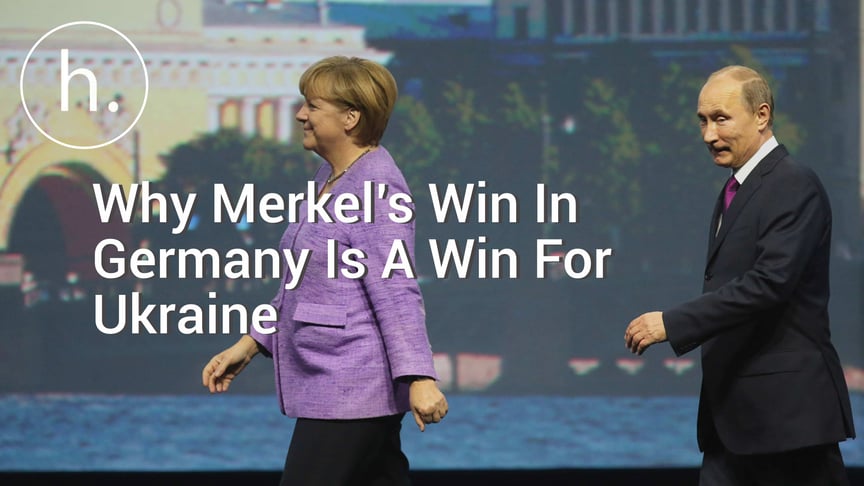 Why Merkel’s Win In Germany Is A Win For Ukraine