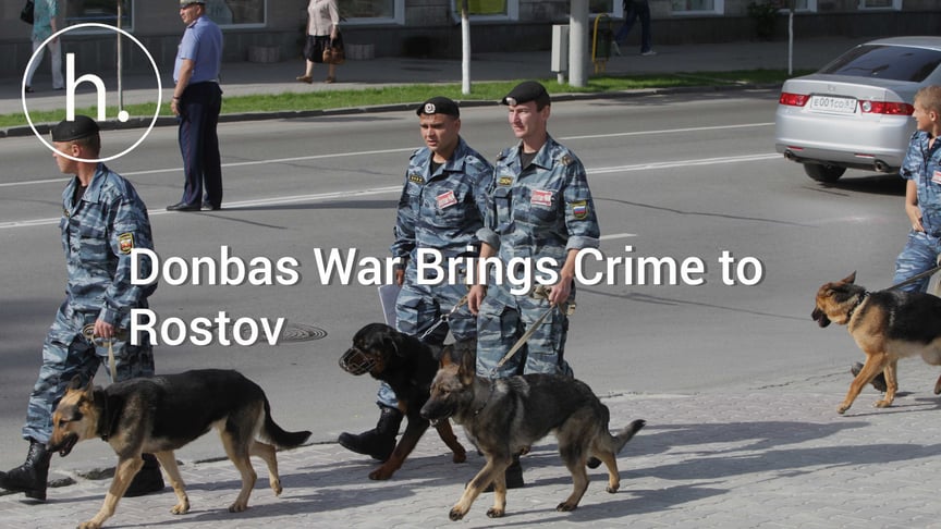 How the Donbas War Turned Rostov Into One of Russia’s Biggest Crime Centers