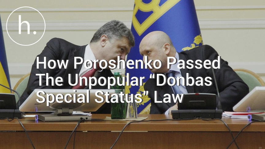 How Poroshenko Passed The Unpopular “Donbas Special Status” Law