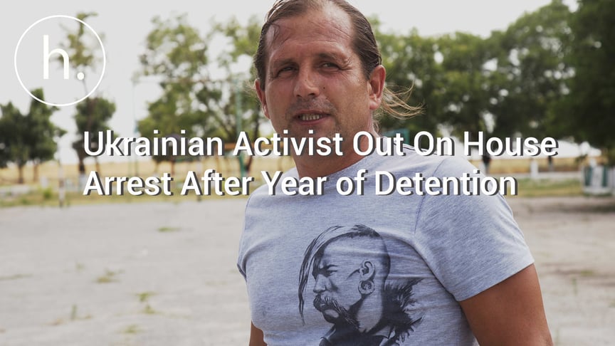 Ukrainian Activist Out On House Arrest After Year of Detention