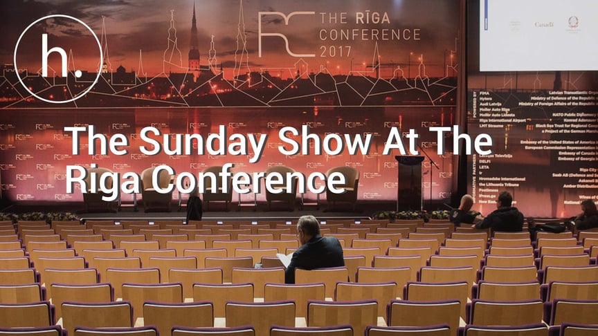 The Sunday Show At The Riga Conference