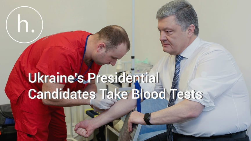 A Matter of “National Security:” Ukraine’s Presidential Candidates Take Blood Tests