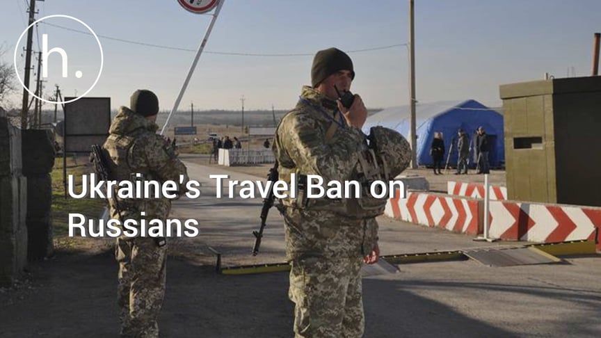 UPDATED: Ukraine Bans Male Russian Citizens