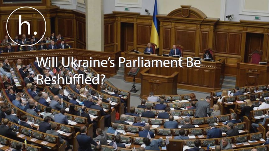 Will Ukraine’s Parliament Be Reshuffled?