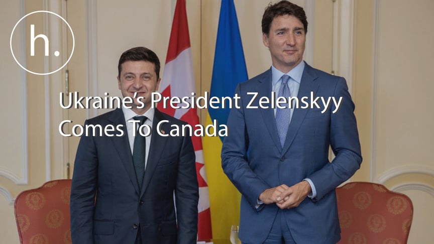 Ukraine’s President Zelenskyy Comes To Canada