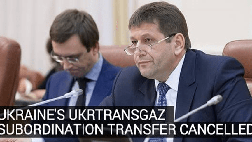 Ukraine's Ukrtransgaz Subordination Transfer Cancelled