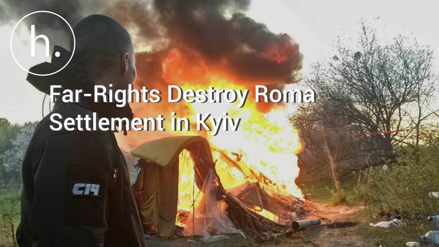 Far-Right Activists Destroy Roma Settlement in Kyiv