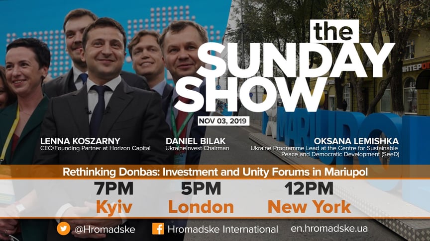 The Sunday Show: Rethinking Donbas - Investment and Unity Forums in Mariupol