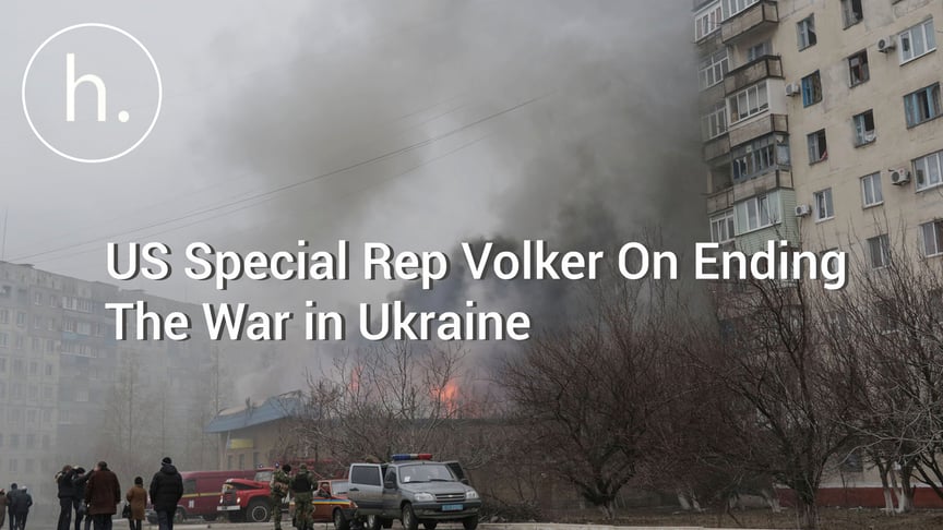 US Special Rep Volker On Ending The War in Ukraine
