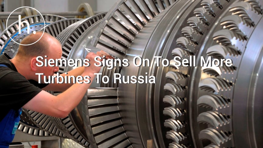 Siemens Signs On To Sell More Turbines To Russia
