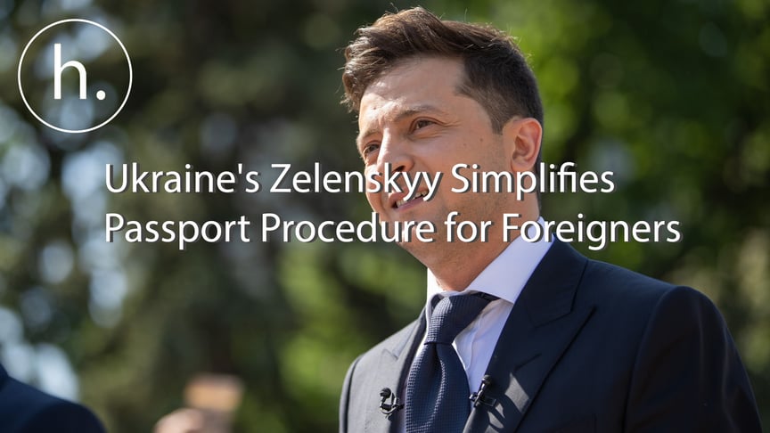 Ukraine's Zelenskyy Simplifies Passport Procedure for Foreigners