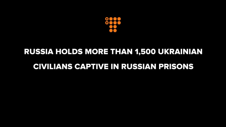 Russia holds more than 1,500 Ukrainian civilians captive in Russian prisons
