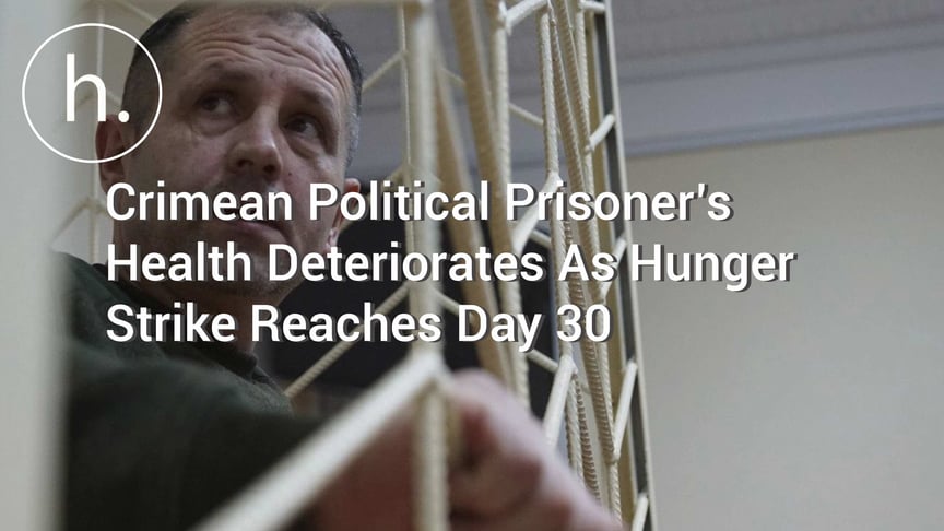 Crimean Political Prisoner’s Health Deteriorates As Hunger Strike Reaches Day 30
