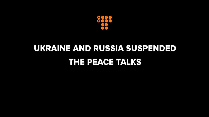 Ukraine and Russia suspended the peace talks