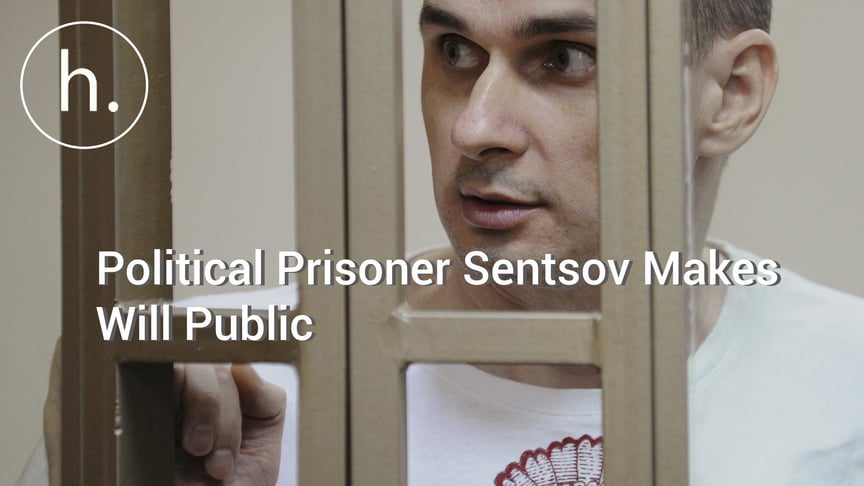 Political Prisoner Sentsov Makes Will Public