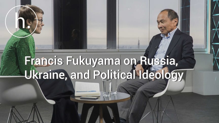 Is Democracy Dying: Francis Fukuyama on Russia, Ukraine, and Political Ideology