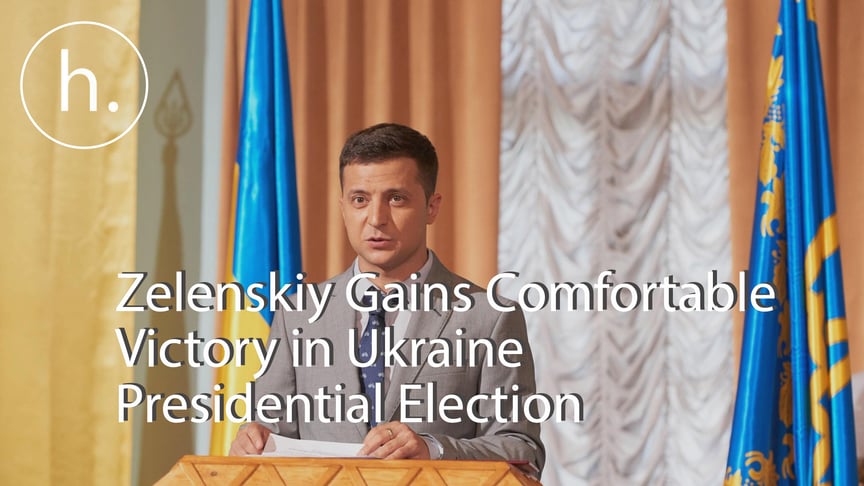 Zelenskiy Gains Comfortable Victory in Ukraine Presidential Election