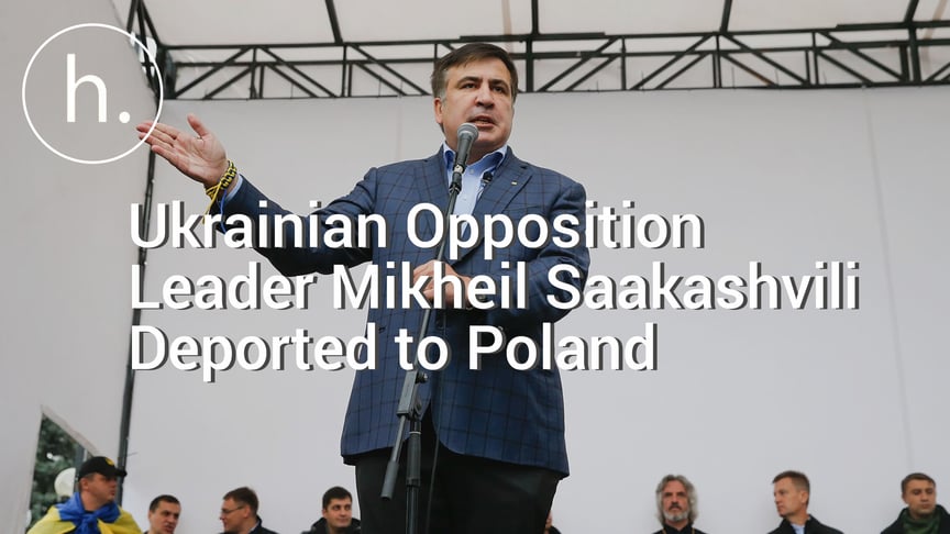 UPDATED: Ukrainian Opposition Leader Mikheil Saakashvili Deported