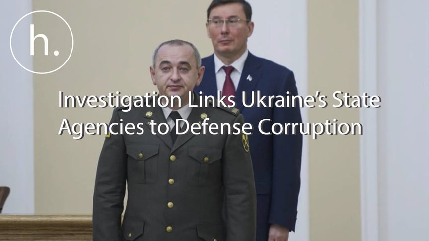 Investigation Links Ukraine’s State Agencies to Defense Corruption