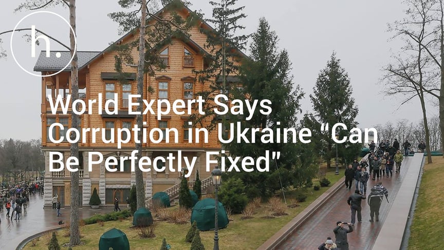 Wait, What?! World Expert Says Corruption in Ukraine “Can Be Perfectly Fixed”