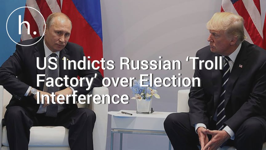 U.S. Indicts Russian “Troll Factory” And Its Employees Over Election Interference