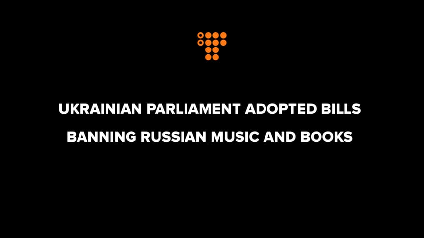 Ukrainian parliament adopted bills banning Russian music and books