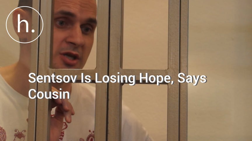 Sentsov Is Losing Hope, Says Cousin