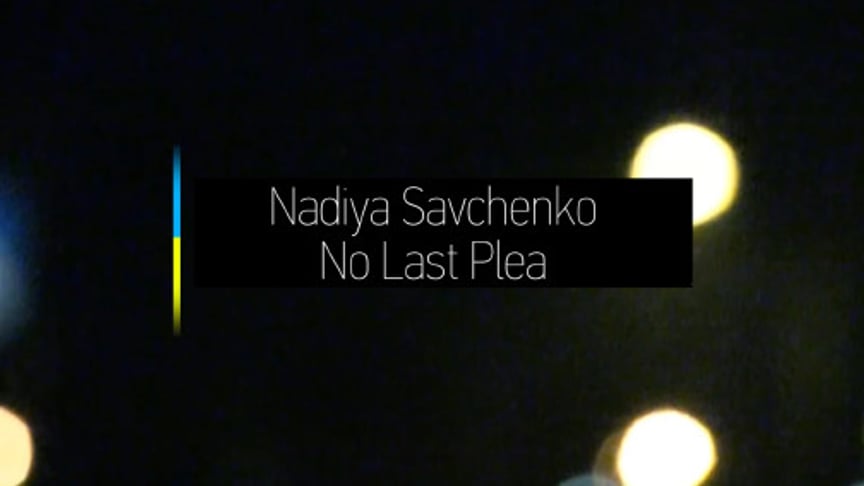Savchenko's Defiant Last Statement