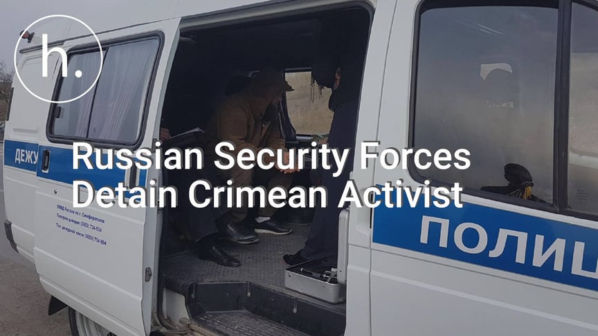 Russian Security Forces Detain Crimean Activist