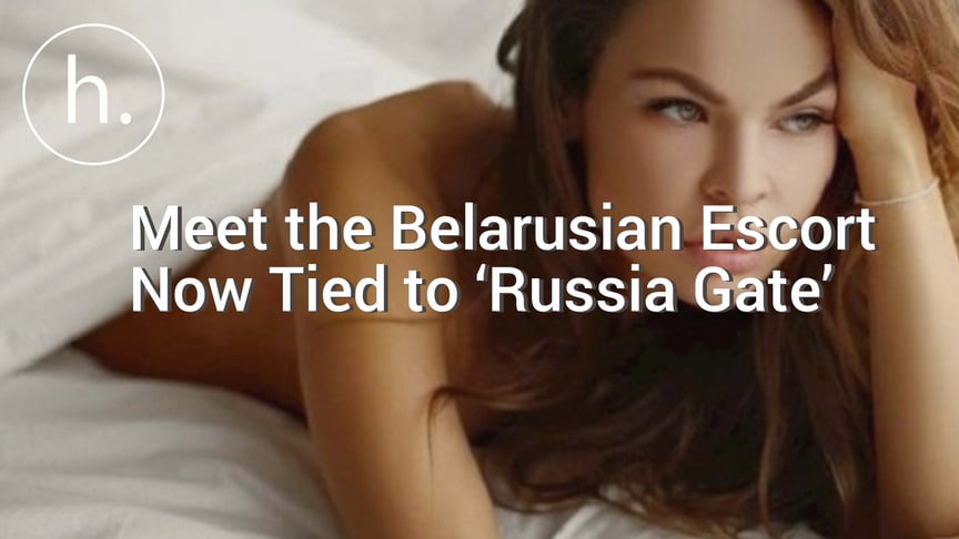 Meet the Belarusian Escort Now Tied to ‘Russia Gate’