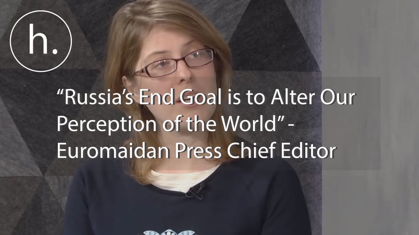 “Russia’s End Goal is to Alter Our Perception of the World” - Euromaidan Press Chief Editor