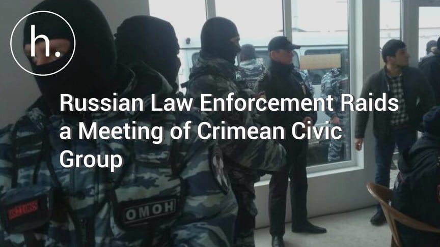 Russian Law Enforcement Raids a Meeting of Crimean Civic Group