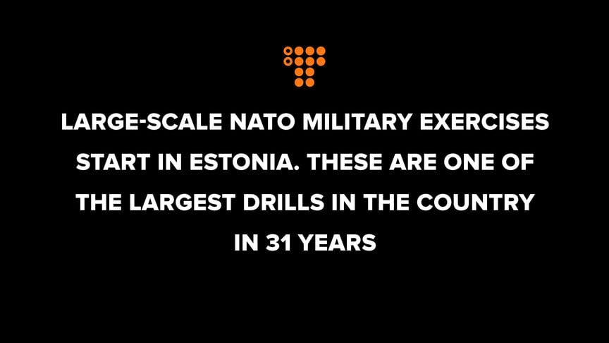 Large-scale NATO military exercises start in Estonia. These are one of the largest drills in the country in 31 years