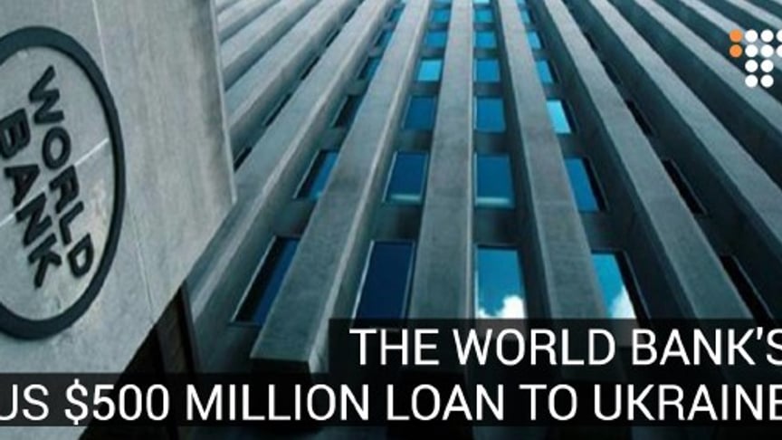 The World Bank's US $500 Million Loan To Ukraine, Explained