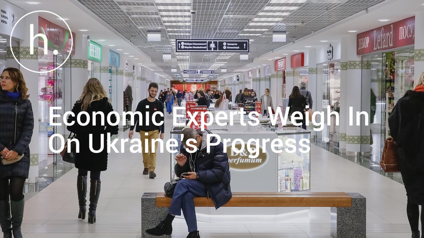Economic Experts Weigh In On Ukraine’s Progress