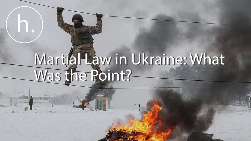 Martial Law in Ukraine: So What Was the Point?