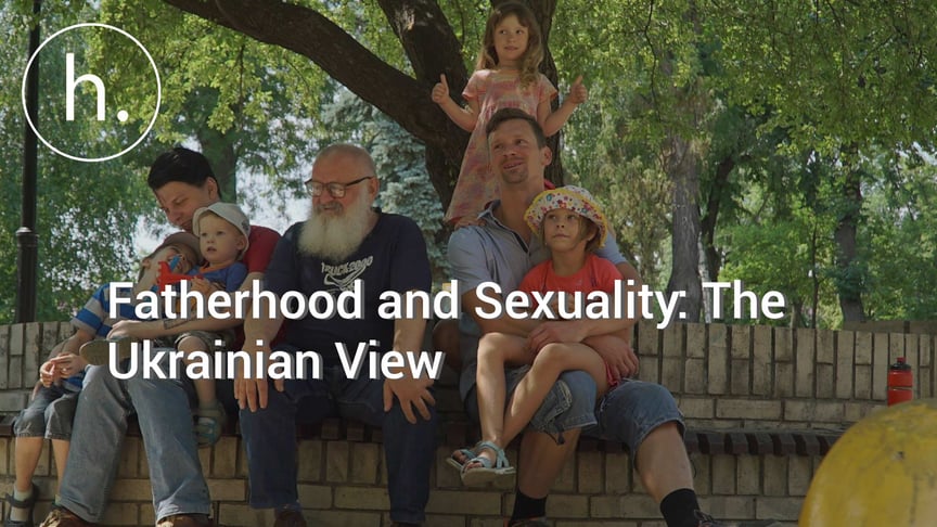 Fatherhood and Sexuality: The Ukrainian View
