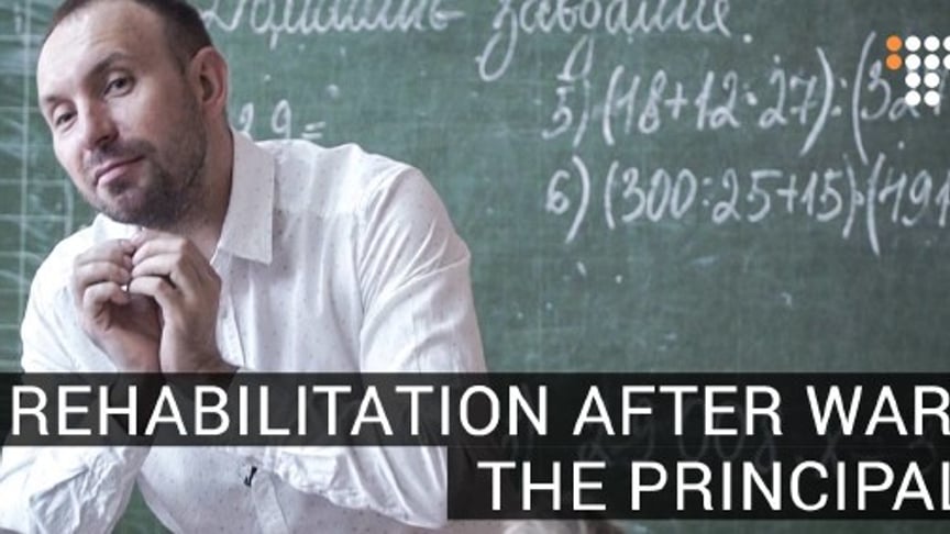 Rehabilitation After Donbas War: The Headmaster